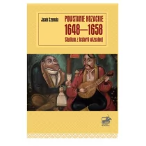 Księgarnia Akademicka Powstanie kozackie 1648-1658. Studium z historii wizualnej Jacek Szymala