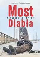 II wojna światowa - Most diabła. Arnhem 1944 - Anthony Tucker-Jones - książka - miniaturka - grafika 1
