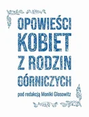 E-booki - biografie - Opowieści kobiet z rodzin górniczych - miniaturka - grafika 1