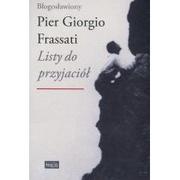 Pamiętniki, dzienniki, listy - Biblioteka Więzi Pier Giorgio Frassati Listy do przyjaciół - miniaturka - grafika 1