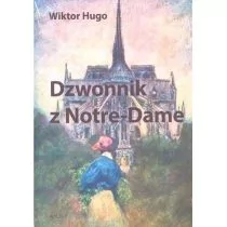 Hugo Wiktor Dzwonnik z Notre-Dame - Powieści i opowiadania - miniaturka - grafika 1