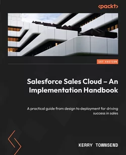 Salesforce Sales Cloud – An Implementation Handbook - E-booki obcojęzyczne - miniaturka - grafika 1