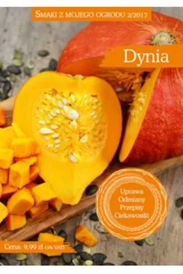 zbiorowa Praca Smaki z mojego ogrodu 2/2017. Dynia - Rośliny i zwierzęta - miniaturka - grafika 2