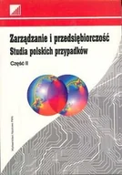 Biznes - Zarządzanie i Przedsiębiorczość. Studia Polskich Przypadków. Część II - miniaturka - grafika 1