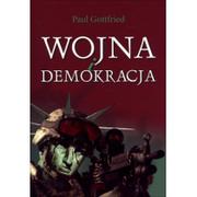 Polityka i politologia - Wojna i demokracja - PAUL GOTTFRIED - miniaturka - grafika 1