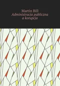 E-booki - nauka - Administracja publiczna a korupcja - miniaturka - grafika 1