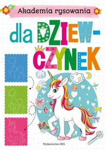 Dla dziewczynek. Akademia rysowania - Książki edukacyjne - miniaturka - grafika 1