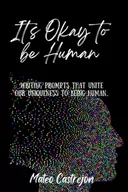 Pamiętniki, dzienniki, listy - It's Okay to be Human: Writing prompts that unite our uniqueness in being human... One man's journey to self-acceptance. - miniaturka - grafika 1