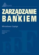 Zarządzanie - Wydawnictwo Naukowe PWN Mirosława Capiga Zarządzanie bankiem - miniaturka - grafika 1