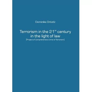 Terrorism in the 21st century in the light of law dr Dominika Dróżdż MOBI) - E-booki - języki obce - miniaturka - grafika 1