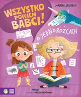 Książki edukacyjne - O jednorożcach. Wszystko powiem babci! - miniaturka - grafika 1