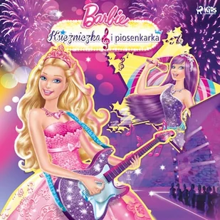 Barbie - Księżniczka i piosenkarka Mattel - Audiobooki dla dzieci i młodzieży - miniaturka - grafika 1