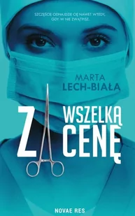 Za Wszelką Cenę Marta Lech-Biała - Opowiadania - miniaturka - grafika 2