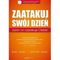Zaatakuj swój dzień zanim on zaatakuje Ciebie! - Mark Woods, Woods Trapper - Zarządzanie - miniaturka - grafika 2