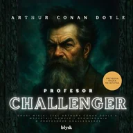 Audiobooki - fantastyka i horror - Profesor Challenger Arthur Conan Doyle - miniaturka - grafika 1