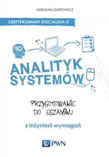 Analityk systemów. Przygotowanie do egzaminu z inżynierii wymagań - E-booki - informatyka - miniaturka - grafika 1
