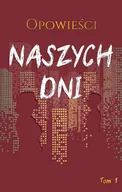 Opowiadania - Opowieści naszych dni - miniaturka - grafika 1
