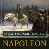 Audiobooki - historia - Inwazja na Rosję. Rok 1812 - miniaturka - grafika 1