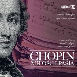 Chopin. Miłość i pasja Iwona Kienzler - Audiobooki - biografie - miniaturka - grafika 1