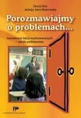 Bula Danuta, Jawor-Baranowska Jadwiga Porozmawiajmy o problemach - Materiały pomocnicze dla nauczycieli - miniaturka - grafika 1