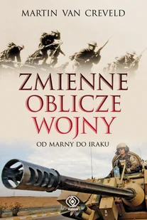 Zmienne oblicze wojny. Od Marny do Iraku - Historia świata - miniaturka - grafika 1