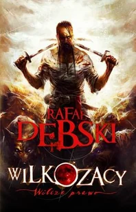 Wilcze prawo. Wilkozacy. Tom 1 - Horror, fantastyka grozy - miniaturka - grafika 1