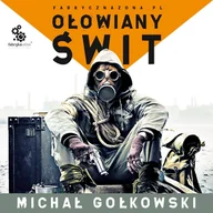 Audiobooki - fantastyka i horror - Ołowiany świt. S.T.A.L.K.E.R. Tom 1 - miniaturka - grafika 1