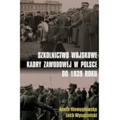 Historia świata - Napoleon V Szkolnictwo wojskowe kadry zawodowej w Polsce do 1939 roku - Aneta Niewęgłowska, Lech Wyszczelski - miniaturka - grafika 1