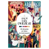 Poradniki dla rodziców - Art therapy. Kolorowanka antystresowa. Szalone lata dwudzieste. 40 obrazów art deco do kolorowania - miniaturka - grafika 1