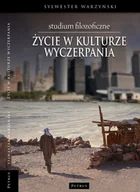 Filozofia i socjologia - Życie w kulturze wyczerpania - miniaturka - grafika 1