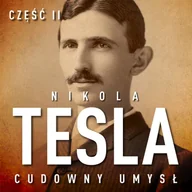 Audiobooki - biografie - Nikola Tesla. Cudowny umysł. Część 2. Sława i majątek - miniaturka - grafika 1