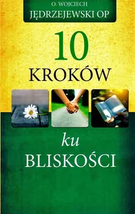 Fides 10 kroków ku bliskości Wojciech Jędrzejewski OP - Religia i religioznawstwo - miniaturka - grafika 2