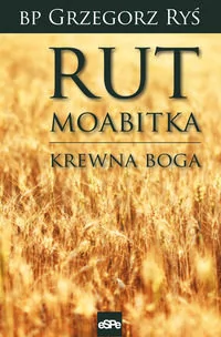 eSPe Grzegorz Ryś Rut Moabitka - Religia i religioznawstwo - miniaturka - grafika 1