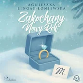 Audiobooki - romanse - Zakochany Nowy Rok Agnieszka Lingas-Łoniewska - miniaturka - grafika 1