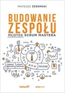 E-booki - biznes i ekonomia - Budowanie zespołu. Młotek Scrum Mastera - miniaturka - grafika 1