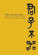 Polityka i politologia - Dialog Chiny i Azja Wschodnia Dziedzictwo w obliczu przemian - miniaturka - grafika 1
