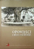 Felietony i reportaże - Opowieści z miasta nad Brodnią - miniaturka - grafika 1
