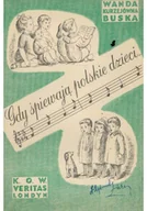 Książki o kulturze i sztuce - Gdy śpiewają polski dzieci - miniaturka - grafika 1