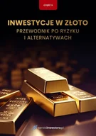 E-booki - biznes i ekonomia - Inwestycje w złoto. Przewodnik po ryzyku i alternatywach - miniaturka - grafika 1