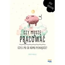 Dwukropek Czy muszę pracować. Czyli po co komu pieniądze - Romek Pawlak - Baśnie, bajki, legendy - miniaturka - grafika 1