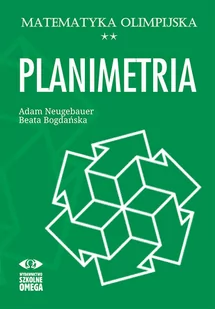 Bogdańska Beata, Neugebauer Adam Matematyka olimpijska Planimetria - Matematyka - miniaturka - grafika 1