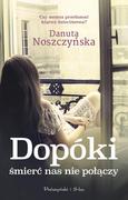 E-booki - literatura polska - Dopóki śmierć nas nie połączy - miniaturka - grafika 1