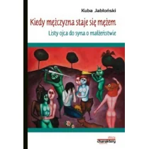 Kiedy mężczyzna staje się mężem Listy ojca do syna o małżeństwie - Pamiętniki, dzienniki, listy - miniaturka - grafika 1