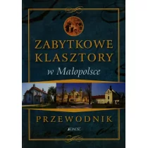 Jedność Zabytkowe klasztory w Małopolsce Przewodnik - Pielesy Marcin - Przewodniki - miniaturka - grafika 1