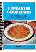 Książki kucharskie - L epeautre gourmand - Les meilleures recettes de la cuisine hildegardienne - miniaturka - grafika 1