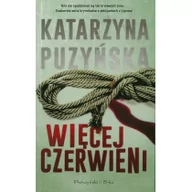 Kryminały - Puzyńska Katarzyna WIĘCEJ CZERWIENI WYD. KIESZONKOWE - miniaturka - grafika 1
