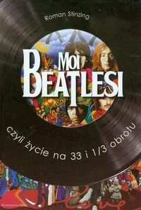 Moi Beatlesi czyli życie na 33 i 1/3 obrotu - Biografie i autobiografie - miniaturka - grafika 1