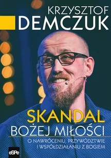Krzysztof Demczuk Skandal Bożej miło$901ci. - Religia i religioznawstwo - miniaturka - grafika 1