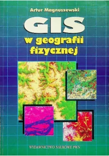 GIS w geografii fizycznej Artur Magnuszewski - Nauki przyrodnicze - miniaturka - grafika 2