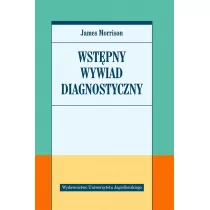 Wydawnictwo Uniwersytetu Jagiellońskiego Wstępny wywiad diagnostyczny - James Morrison - Podręczniki dla szkół wyższych - miniaturka - grafika 1
